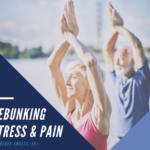 Debunking Stress & Pain